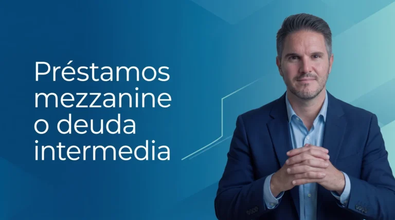 Qué son los préstamos Mezzanine por Invantapps