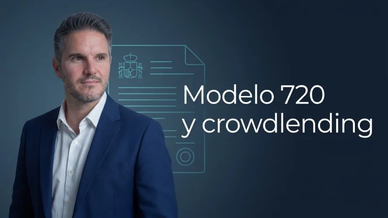 Model 720 and crowdlending: what investments have to be declared abroad